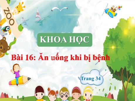 Bài giảng Khoa học Lớp 4 - Bài 16: Ăn uống khi bị bệnh (Trang 34)