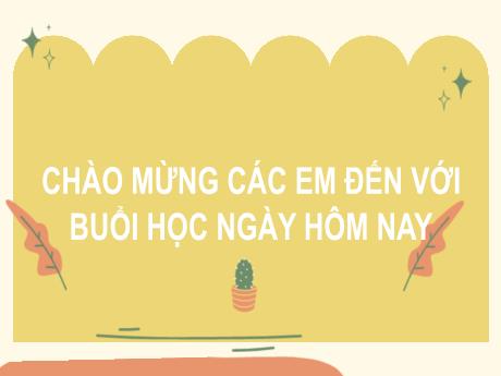 Bài giảng Tiếng Việt Lớp 2 - Bài: Ôn tập giữa học kì II (Tiết 1+2) - Năm học 2022-2023