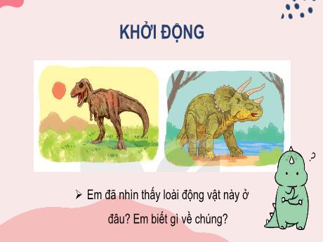 Bài giảng Tiếng Việt Lớp 2 (Đọc) Sách Kết nối tri thức - Bài 10: Khủng long (Tiết 1+2)