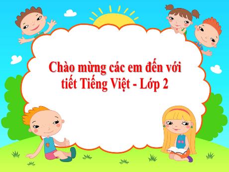 Bài giảng Tiếng Việt Lớp 2 (Đọc) Sách Kết nối tri thức - Bài 23: Bóp nát quả cam (Tiết 1+2) - Năm học 2023-2024