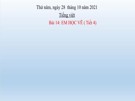 Bài giảng Tiếng Việt Lớp 2 (Kết nối tri thức) - Bài 14: Em học vẽ (Tiết 4) - Năm học 2021-2022