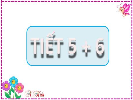 Bài giảng Tiếng Việt Lớp 2 (Kết nối tri thức) - BÀi 17: Ôn tập giữa học kì 1 (Tiết 5+6)