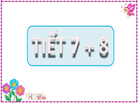 Bài giảng Tiếng Việt Lớp 2 (Kết nối tri thức) - BÀi 17: Ôn tập giữa học kì 1 (Tiết 7+8)