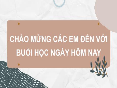 Bài giảng Tiếng Việt Lớp 2 (Luyện viết đoạn) Sách Kết nối tri thức - Bài 26: Trên các miền đất nước (Tiết 5+6)