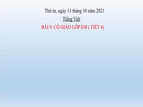 Bài giảng Tiếng Việt Lớp 2 (Nghe kể chuyện) Sách Kết nối tri thức - Bài 9: Cô giáo lớp em (Tiết 4) - Năm học 2021-2022