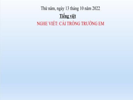 Bài giảng Tiếng Việt Lớp 2 (Nghe - Viết) Sách Kết nối tri thức - Bài: Cái trống trường em - Năm học 2022-2023