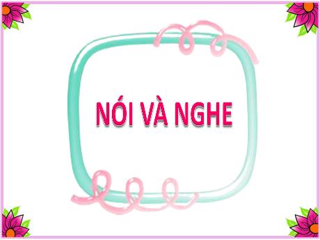Bài giảng Tiếng Việt Lớp 2 (Nói và nghe) Sách Kết nối tri thức - Bài 13: Yêu lắm trường ơi (Tiết 4) - Năm học 2024-2025