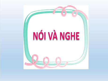 Bài giảng Tiếng Việt Lớp 2 (Nói và nghe) Sách Kết nối tri thức - Bài 15: Cuốn sách của em (Tiết 4) - Năm học 2023-2024