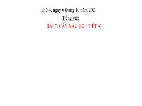 Bài giảng Tiếng Việt Lớp 2 (Nói và nghe) Sách Kết nối tri thức - Bài 7: Cây xấu hổ (Tiết 4) - Năm học 2021-2022