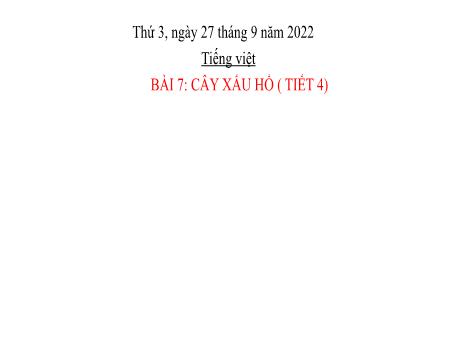 Bài giảng Tiếng Việt Lớp 2 (Nói và nghe) Sách Kết nối tri thức - Bài 7: Cây xấu hổ (Tiết 4) - Năm học 2022-2023