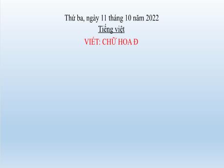 Bài giảng Tiếng Việt Lớp 2 (Viết) - Bài: Chữ hoa D - Năm học 2022-2023