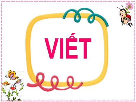 Bài giảng Tiếng Việt Lớp 2 (Viết) Sách Kết nối ti thức - Bài 18: Tớ nhớ cậu (Tiết 3) - Năm học 2024-2025