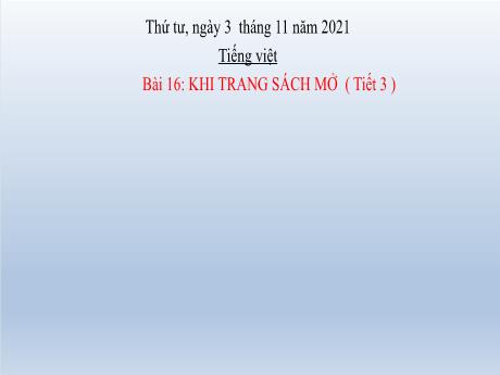 Bài giảng Tiếng Việt Lớp 2 (Viết) Sách Kết nối tri thức - Bài 16: Khi trang sách mở ra (Tiết 3) - Năm học 2021-2022