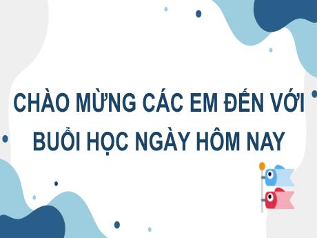 Bài giảng Tiếng Việt Lớp 2 (Viết) Sách Kết nối tri thức - Bài 19: Cảm ơn anh Hà Mã (Tiết 3)