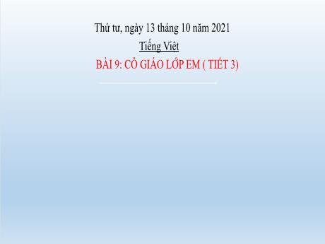 Bài giảng Tiếng Việt Lớp 2 (Viết) Sách Kết nối tri thức - Bài 9: Cô giáo lớp em (Tiết 3) - Năm học 2021-2022