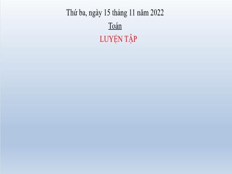 Bài giảng Toán Lớp 2 - Bài 20: Luyện tập Phép cộng có nhớ (Tiết 3) - Năm học 2022-2023