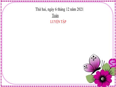 Bài giảng Toán Lớp 2 - Bài 23: Phép trừ có nhớ số có 2 chữ số cho số có 2 chữ số (Tiết 4) - Năm học 2021-2022