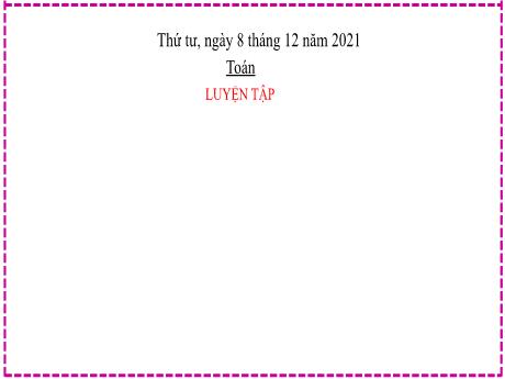 Bài giảng Toán Lớp 2 - Bài 24: Luyện tập chung (Tiết 1) - Năm học 2021-2022