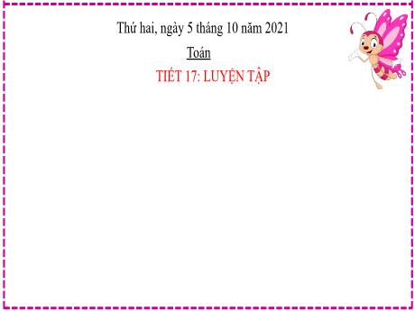Bài giảng Toán Lớp 2 - Tiết 17, Bài 7: Luyện tập Phép cộng (qua 10) trong phạm vi 20 - Năm học 2021-2022
