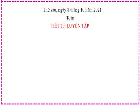 Bài giảng Toán Lớp 2 - Tiết 20, Bài 7: Phép cộng (qua 10) trong phạm vi 20 - Năm học 2021-2022