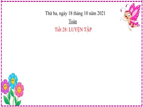 Bài giảng Toán Lớp 2 - Tiết 28, Bài 11: Luyện tập Phép trừ qua 10 trong phạm vi 20 - Năm học 2021-2022