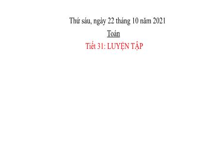 Bài giảng Toán Lớp 2 - Tiết 31, Bài 11: Luyện tập Phép trừ (qua 10) trong phạm vi 20 - Năm học 2021-2022