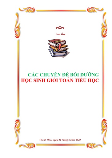 Các Chuyên đề bồi dưỡng học sinh giỏi Toán Tiểu học - Thanh Hóa (2020)