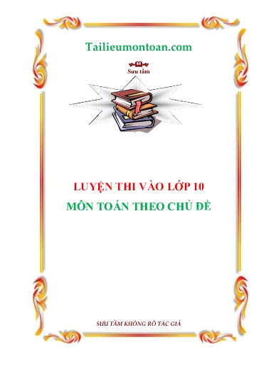 Luyện thi vào Lớp 10 môn Toán theo chủ đề
