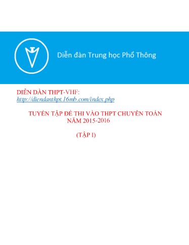 Tuyển tập đề thi vào THPT Chuyên Toán - Năm học 2015-2016 (Có đáp án)