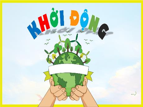 Bài giảng Khoa học Lớp 4 (Kết nối tri thức) - Bài 5: Vai trò của không khí và bảo vệ bầu không khí trong lành