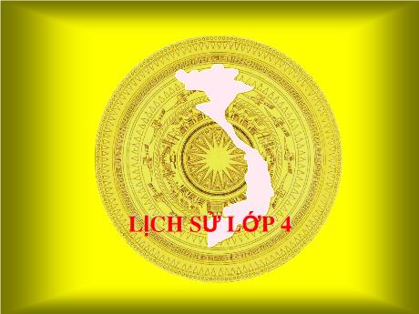 Bài giảng Lịch sử Lớp 4 - Bài: Cuộc kháng chiến chống quân Tống xâm lược lần thứ nhất (Năm 981)