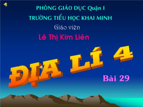 Bài giảng Lịch sử và Địa lí Lớp 4 - Bài 29: Biển, đảo và quần đảo - Lê Thị Kim Liên