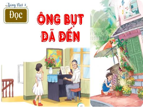 Bài giảng môn Tiếng Việt Lớp 4 (Đọc) - Tuần 20, Tiết 134: Ông Bụt đã đến