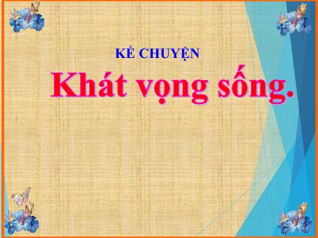 Bài giảng Tiếng Việt Lớp 4 (Kể chuyện) - Tuần 32, Bài: Khát vọng sống - Nguyễn Thị Bích Thủy