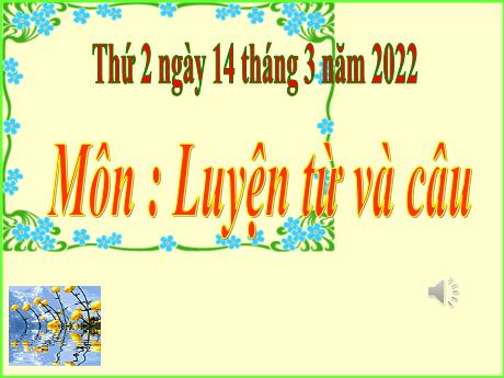 Bài giảng Tiếng Việt Lớp 4 (Luyện từ và câu) - Tuần 27, Bài: Cách đặt câu khiến - Năm học 2021-2022 - Nguyễn Thị Bích Thủy