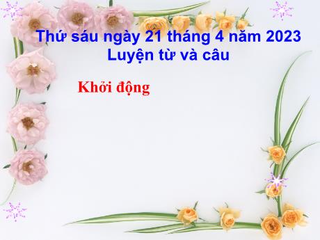 Bài giảng Tiếng Việt Lớp 4 (Luyện từ và câu) - Tuần 31, Bài: Thêm trạng ngữ chỉ nơi chốn cho câu - Năm học 2022-2023 - Nguyễn Thị Bích Thủy
