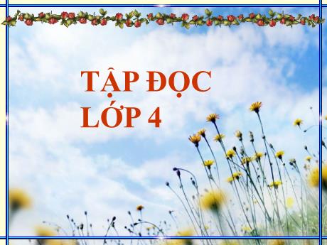 Bài giảng Tiếng Việt Lớp 4 (Tập đọc) - Tuần 13, Bài: Văn hay chữ tốt - Năm học 2021-2022 - Nguyễn Thị Bích Thủy