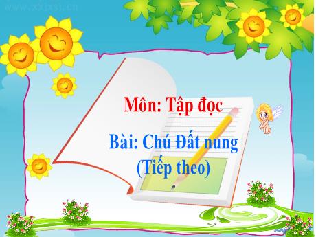 Bài giảng Tiếng Việt Lớp 4 (Tập đọc) - Tuần 14, Bài: Chú đất nung (Tiếp theo) - Năm học 2022-2023 - Nguyễn Thị Bích Thủy