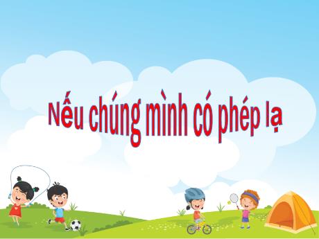 Bài giảng Tiếng Việt Lớp 4 (Tập đọc) - Tuần 17, Bài: Nếu chúng minh có phép lạ - Nguyễn Thị Bích Thủy