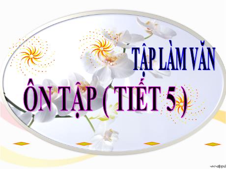 Bài giảng Tiếng Việt Lớp 4 (Tập làm văn) - Tuần 10, Bài: Ôn tập (Tiết 5)