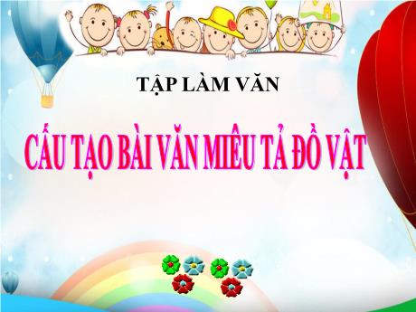 Bài giảng Tiếng Việt Lớp 4 (Tập làm văn) - Tuần 14, Bài: Cấu tạo bài văn miêu tả đồ vật - Nguyễn Thị Bích Thủy