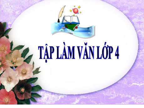Bài giảng Tiếng Việt Lớp 4 (Tập làm văn) - Tuần 24, Bài: Luyện tập Xây dựng đoạn văn miêu tả cây cối - Năm học 2019-2020 - Nguyễn Thị Bích Thủy