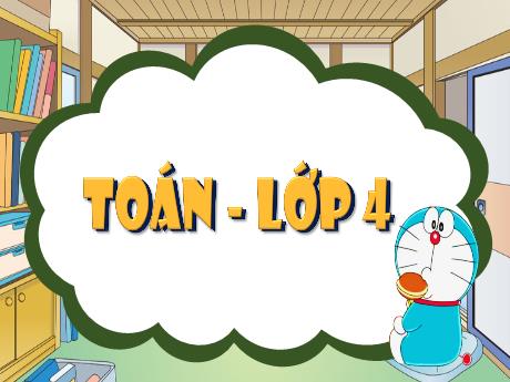 Bài giảng Toán Lớp 4 - Bài 16: Luyện tập chung (Trang 52)