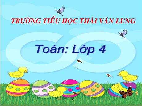 Bài giảng Toán Lớp 4 - Bài: 2 Đường thẳng song song - Năm học 2011-2012 - Trường Tiểu học Thái Văn Lung