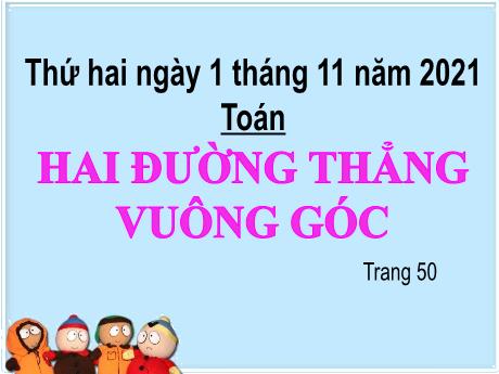 Bài giảng Toán Lớp 4 - Bài: 2 Đường thẳng vuông góc (Trang 50) - Năm học 2021-2022