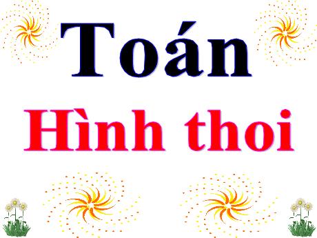 Bài giảng Toán Lớp 4 - Bài: Hình thoi