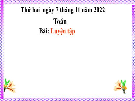 Bài giảng Toán Lớp 4 - Bài: Luyện tập (Trang 55) - Năm học 2022-2023
