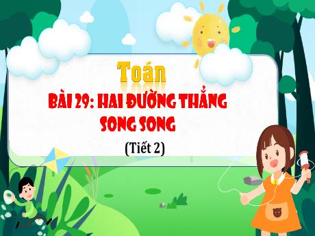 Bài giảng Toán Lớp 4 (Kết nối tri thức) - Bài 29: Hai đường thẳng song song (Tiết 2)